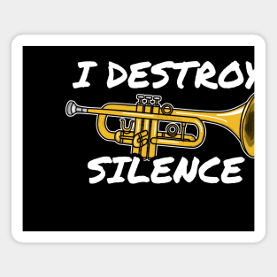 I Destroy Silence Trumpet Player Trumpeter Brass Musician Magnet